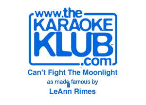www.the

WOKE

KILUI

,com
Can't Fight The Moonlight

a5 madgfamous by
LeAnn Rimes