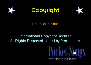 I? Copgright g

Hollis MUSIC Inc,

International Copynght Secured
All Rights Reserved Used by PermISSIon,

Pocket. Smugs

www. podmmmlc