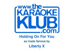 www.the

WOKE

KILUI

.com
Holding On For You

as made famous by

Liberty X