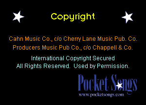 I? Copgright g

Cahn Music Co, clo Cherry Lane Music Pub. Co.
Producers Musnc Pub Co, clo Chappell 8 00,

International Copynght Secured
All Rights Reserved Used by Permission

Pucke- Mugs

www. podcetsmgmcmlc