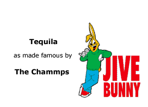Tequila 'g
Q

as made fam0us by i? L
I

The Chammps

WE
U

3 NH?