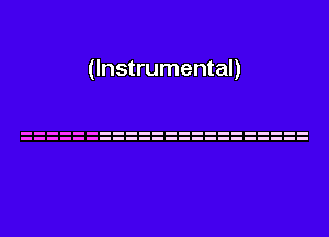 (Instrumental)