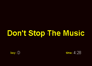 Don't Stop The Music

key 0
