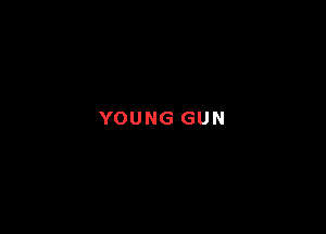 YOUNG GUN