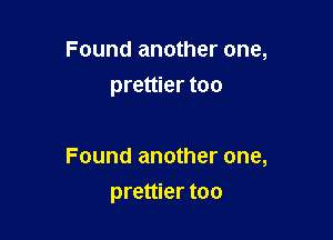 Found another one,
prettier too

Found another one,

prettier too