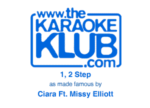 www.the

KARAOKE

KLUI

.com
1, 2 Step

as made lm'm...s 0y

Ciara Ft. Missy Elliott