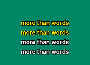 more than words

more than words

more than words
more than words