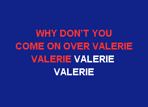 VALERIE
VALERIE