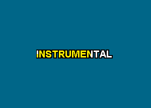 INSTRUMENTAL