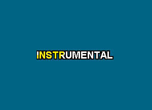 INSTRUMENTAL