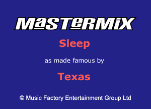 MES FERMH'X

Sweep

as made famous by

Texas

Q Music Factory Entertainment Group Ltd