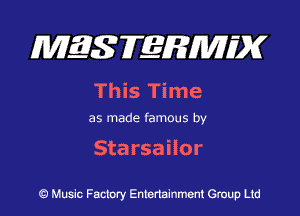 MES FERMH'X

This Time

as made famous by

Starsailor

Q Music Factory Entertainment Group Ltd