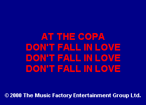 2000 The Music Factory Entertainment Group Ltd.