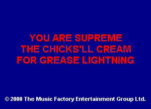 2000 The Music Factory Entertainment Group Ltd.