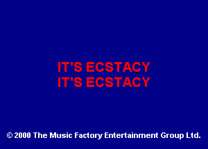 2000 The Music Factory Entertainment Group Ltd.