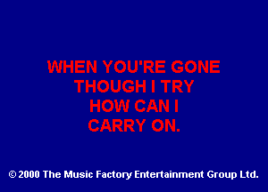 2000 The Music Factory Entertainment Group Ltd.