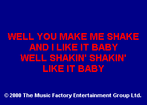 2000 The Music Factory Entertainment Group Ltd.