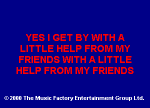 2000 The Music Factory Entertainment Group Ltd.