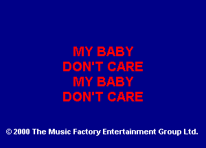 2000 The Music Factory Entertainment Group Ltd.