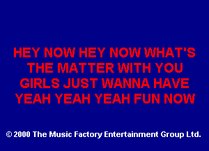 2000 The Music Factory Entertainment Group Ltd.