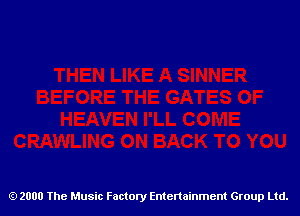 2000 The Music Factory Entertainment Group Ltd.