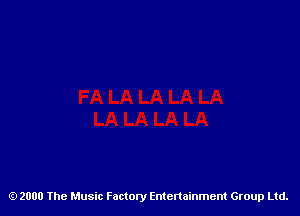 2000 The Music Factory Entertainment Group Ltd.