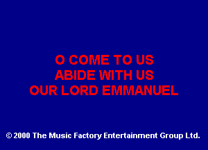 2000 The Music Factory Entertainment Group Ltd.