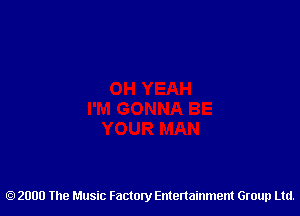 2000 The Music Factory Entertainment Group Ltd.