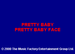 2000 The Music Factory Entertainment Group Ltd.