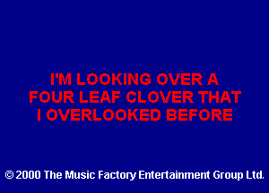 2000 The Music Factory Entertainment Group Ltd.