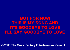 2001 The Music Factory Entertainment Group Ltd.