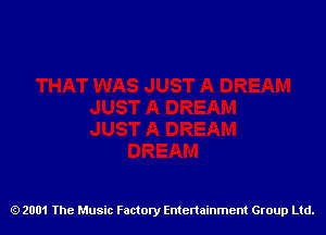 2001 The Music Factory Entertainment Group Ltd.