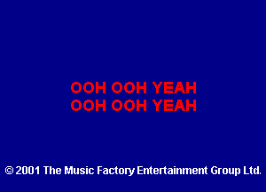 2001 The Music Factory Entertainment Group Ltd.