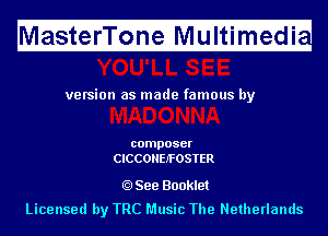 Ma fitfefri'l'ii fnerIf ltimugedi

version as made famous by

composer
CICCOHEJ'FOSTER

See Booklet
Licensed by TRC Music The Netherlands