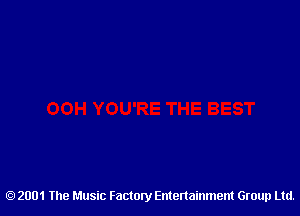 2001 The Music Factory Entertainment Group Ltd.