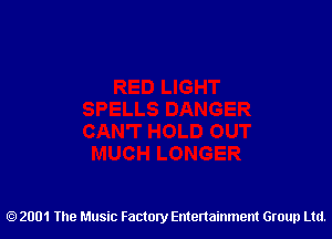 2001 The Music Factory Entertainment Group Ltd.