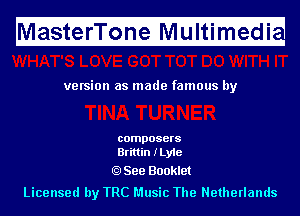 Ma fitfefri'l'ii fnfeMIf ltimugedi

ve rsion as made famous by

composers
Brittin ILyie

See Booklet
Licensed by TRC Music The Netherlands