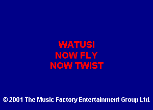 2001 The Music Factory Entertainment Group Ltd.