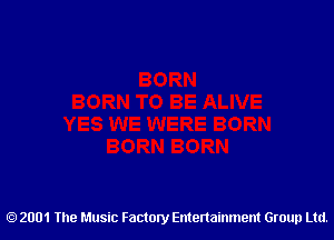 2001 The Music Factory Entertainment Group Ltd.