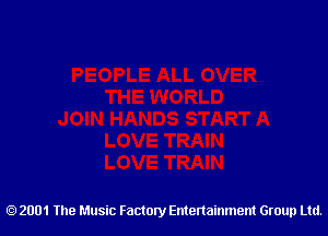 2001 The Music Factory Entertainment Group Ltd.