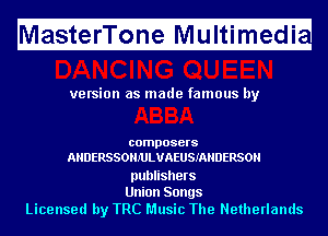 Ma fitfefri'l'ii fnfeMIf ltimugedi

ve rsion as made famous by

composers
AHDERSSOHJ'ULUAEUSIAHDERSOH

publishers
Union Songs

Licensed by TRC Music The Netherlands