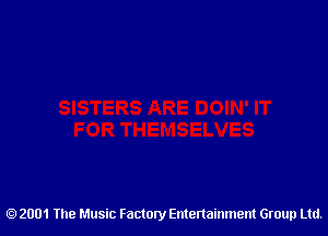 2001 The Music Factory Entertainment Group Ltd.