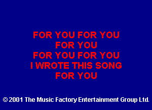 2001 The Music Factory Entertainment Group Ltd.