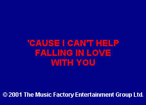 2001 The Music Factory Entertainment Group Ltd.