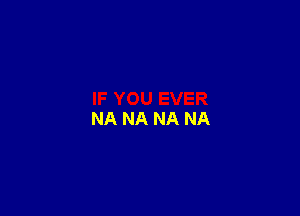 NA NA NA NA