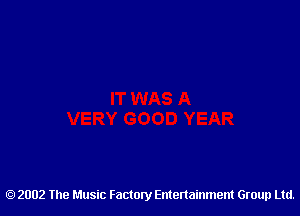 2002 The Music Factory Entertainment Group Ltd.