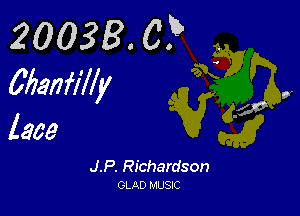 20038. c? .
Mammy

lace

J.P. Richardson
GLAD MUSIC