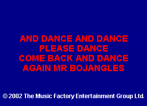 2002 The Music Factory Entertainment Group Ltd.