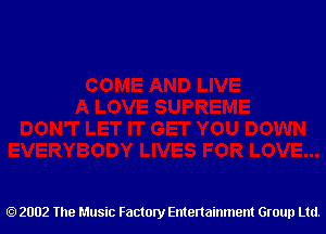 2002 The Music Factory Entertainment Group Ltd.