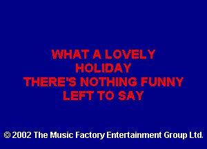 2002 The Music Factory Entertainment Group Ltd.